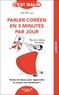 Hya Min Lee - Parler coréen en 3 minutes par jour - Toutes les bases pour apprendre le coréen très facilement !.