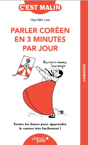 Parler coréen en 3 minutes par jour. Toutes les bases pour apprendre le coréen très facilement !