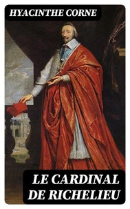 Le Cardinal de Richelieu