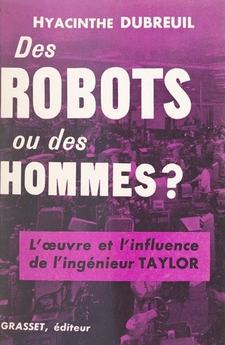 Des robots ou des hommes ?. L'œuvre et l'influence de l'ingénieur Taylor