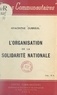 Hyacinthe Dubreuil - L'organisation de la solidarité nationale.