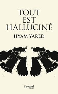 Hyam Yared - Tout est halluciné.