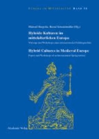 Hybride Kulturen im mittelalterlichen Europa - Vorträge und Workshops einer internationalen Frühlingsschule.
