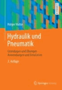 Hydraulik und Pneumatik - Grundlagen und Übungen - Anwendungen und Simulation.