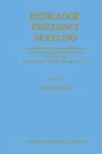 V. P. Singh - Hydrologic Frequency Modeling - Proceedings of the International Symposium on Flood Frequency and Risk Analyses, 14-17 May 1986, Louisiana State University, Baton Rouge, U.S.A..
