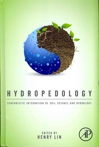 Hydropedology - Synergistic Integration of Soil Science and Hydrology.
