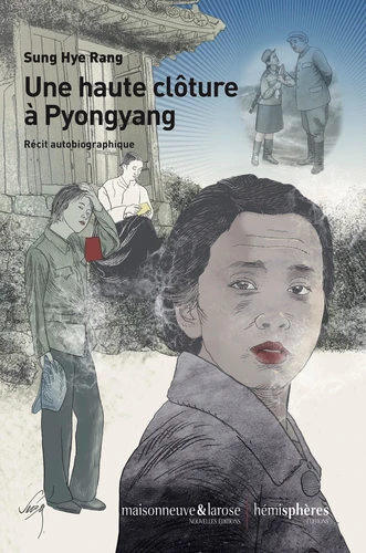 Couverture de Une haute clôture à Pyongyang : récit autobiographique