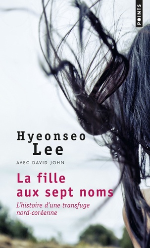 La fille aux sept noms - L'histoire d'une... de Hyeonseo Lee - Poche -  Livre - Decitre