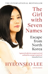 Hyeonseo Lee - The Girl with Seven Names: A North Korean Defector's Story - A North Korean Defector's Story.