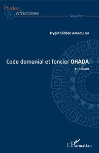 Hygin Didace Amboulou - Code domanial et foncier OHADA.