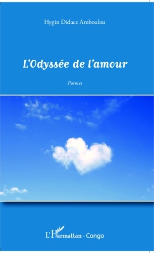 Hygin Didace Amboulou - L'Odyssée de l'amour.
