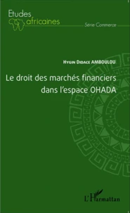 Le droit des marchés financiers dans l'espace OHADA