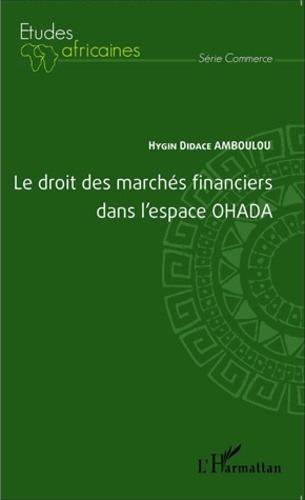 Le droit des marchés financiers dans l'espace OHADA