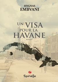 Hygnas Embvani - Un visa pour La Havane.