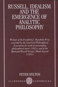 Russell, Idealism And The Emergence Of Analytic Philosophy