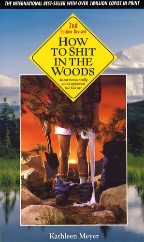 Hyman Meyer Basner - How to shit in the woods - An environmentally sound approach to a lost art.