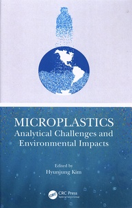 Hyunjung Kim - Microplastics - Analytical Challenges and Environmental Impacts.