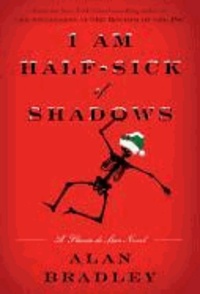 I Am Half-Sick of Shadows - A Flavia de Luce Novel.