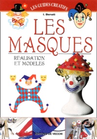 I Benati - Les Masques. Realisation Et Modeles.