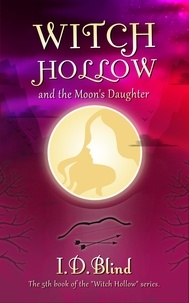  I.D. Blind - Witch Hollow and the Moon's Daughter - Witch Hollow, #5.