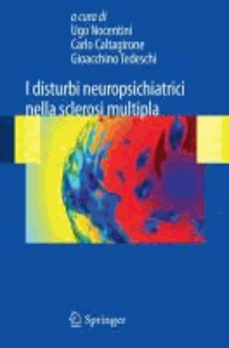 Ugo Nocentini - I disturbi neuropsichiatrici nella sclerosi multipla.
