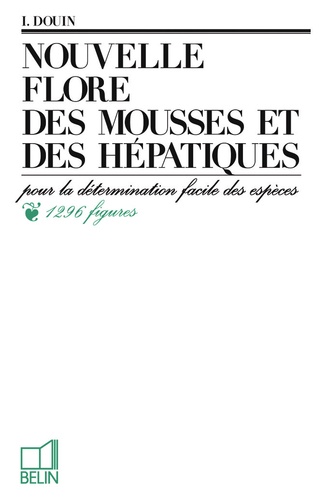 I Douin - Nouvelle Flore Des Mousses Et Des Hepatiques. Pour La Determination Facile Des Especes.
