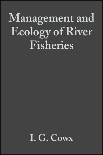 I-G Cowx - Management And Ecology Of River Fisheries.