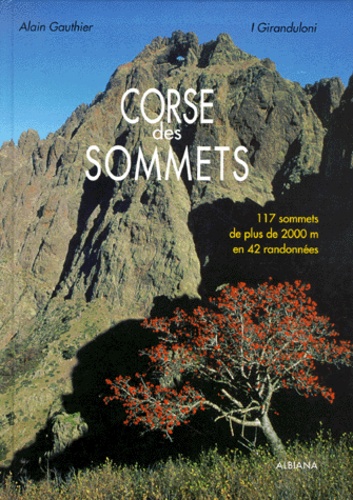  I Giranduloni et Alain Gauthier - Corse des sommets. - 117 sommets de plus de 2000 mètres en 42 randonnées, 2ème édition.