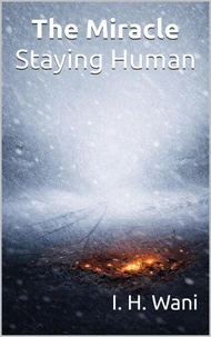 The Miracle: Staying Human