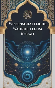 Wissenschaftliche Wahrheiten im Koran