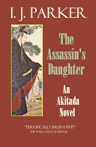  I. J. Parker - The Assassin's Daughter - Akitada Mysteries, #15.