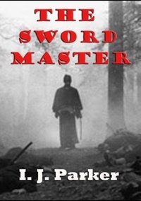  I. J. Parker - The Sword Master.