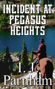  I. J. Parnham - Incident at Pegasus Heights.