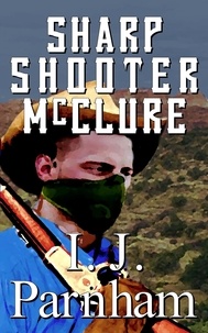  I. J. Parnham - Sharpshooter McClure.