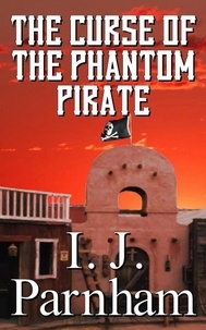  I. J. Parnham - The Curse of the Phantom Pirate - Fergal O'Brien, #3.