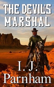  I. J. Parnham - The Devil's Marshal.