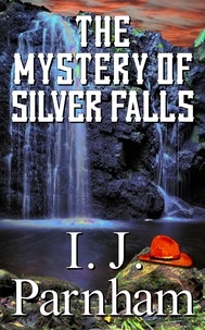  I. J. Parnham - The Mystery of Silver Falls.