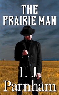  I. J. Parnham - The Prairie Man.