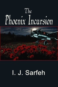  I.J. Sarfeh - The Phoenix Incursion.