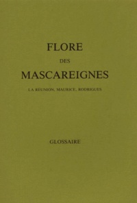 I. K. Ferguson et Jean Bosser - Flore des Mascareignes (La Réunion, Maurice, Rodrigues) - Glossaire.