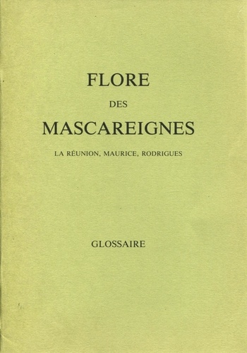 I. K. Ferguson et Jean Bosser - Flore des Mascareignes (La Réunion, Maurice, Rodrigues) - Glossaire.