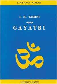 Gayatri. La Pratique Religieuse Journaliere Des Hindous