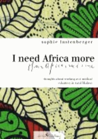I need Africa more than Africa needs me - Thoughts about working as a medical volunteer in rural Malawi.