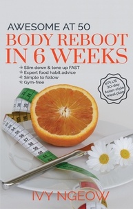  I. Ngeow - Awesome at 50: Body Reboot in 6 Weeks (Quick &amp; Easy Workout Plan).