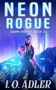  I.O. Adler - Neon Rogue - Dawn Moriti, #2.