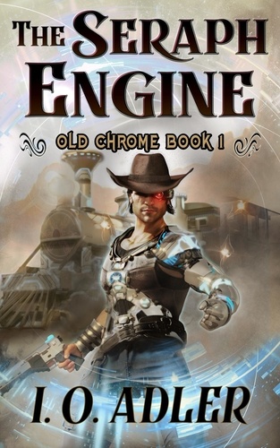  I.O. Adler - The Seraph Engine - Old Chrome, #1.