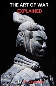 Téléchargements Pdf de livres The Art of War: Explained - Explained Series, #1 par   9798224901692