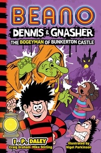 Téléchargement gratuit de livres électroniques sur Internet Beano Dennis & Gnasher The Bogeyman of Bunkerton Castle 9780008512330 (French Edition) par I.P. Daley 