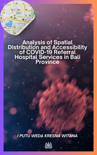 Analysis of Spatial Distribution and Accessibility of COVID-19 Referral Hospital Services in Bali Province