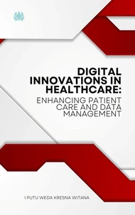 Digital Innovations in Healthcare: Enhancing Patient Care and Data Management